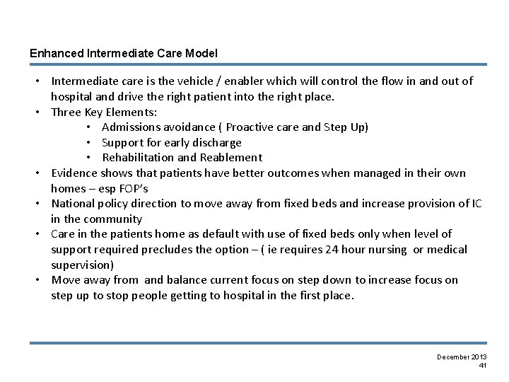 Enhanced Intermediate Care Model • Intermediate care is the vehicle / enabler which will