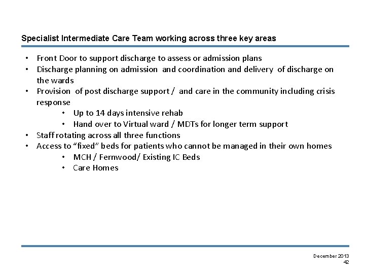 Specialist Intermediate Care Team working across three key areas • Front Door to support