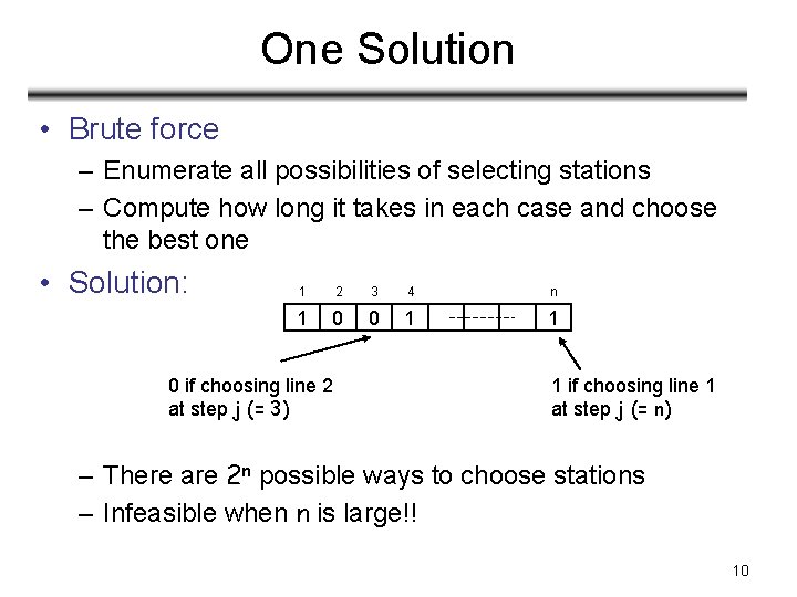 One Solution • Brute force – Enumerate all possibilities of selecting stations – Compute One Solution • Brute force – Enumerate all possibilities of selecting stations – Compute