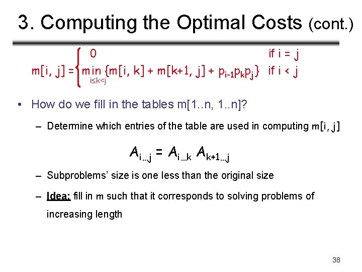 3. Computing the Optimal Costs (cont. ) 0 if i = j m[i, j]