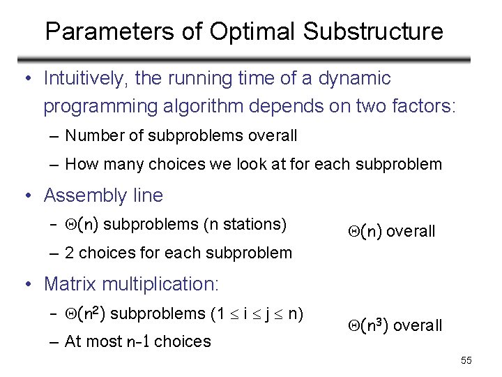 Parameters of Optimal Substructure • Intuitively, the running time of a dynamic programming algorithm Parameters of Optimal Substructure • Intuitively, the running time of a dynamic programming algorithm