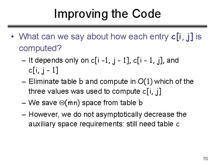Improving the Code • What can we say about how each entry c[i, j]