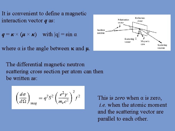 It is convenient to define a magnetic interaction vector q as: q = κ