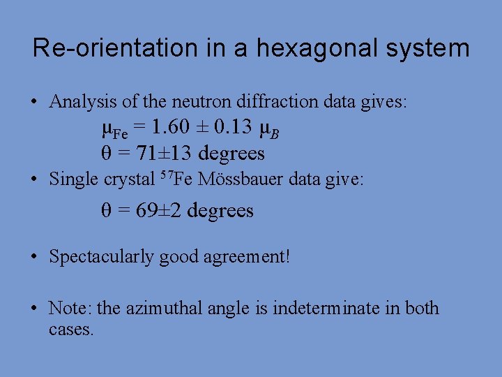 Re-orientation in a hexagonal system • Analysis of the neutron diffraction data gives: μFe