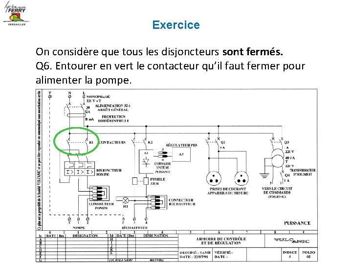 Exercice On considère que tous les disjoncteurs sont fermés. Q 6. Entourer en vert