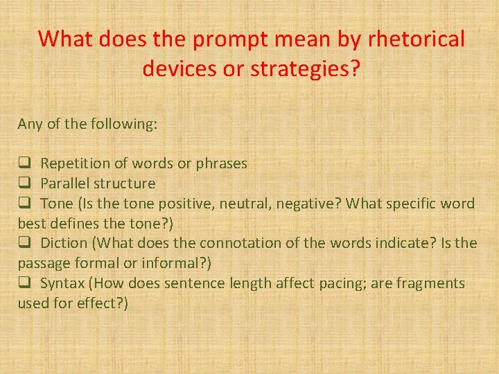 What does the prompt mean by rhetorical devices or strategies? Any of the following: