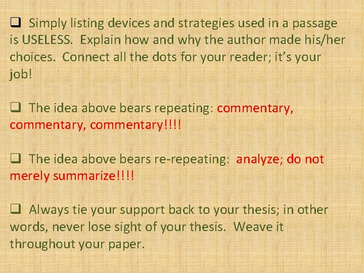 q Simply listing devices and strategies used in a passage is USELESS. Explain how