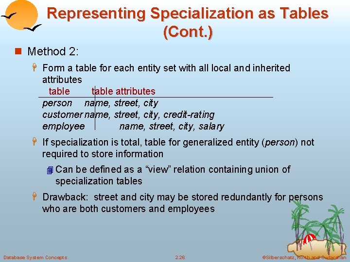 Representing Specialization as Tables (Cont. ) n Method 2: H Form a table for