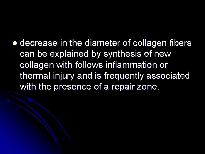 l decrease in the diameter of collagen fibers can be explained by synthesis of