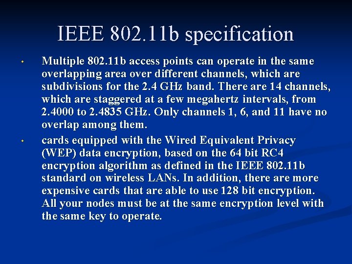 IEEE 802. 11 b specification • • Multiple 802. 11 b access points can