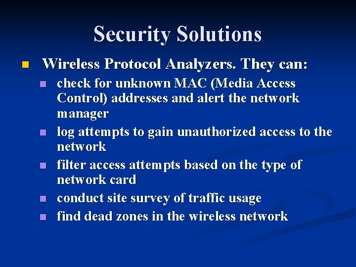 Security Solutions n Wireless Protocol Analyzers. They can: n n n check for unknown