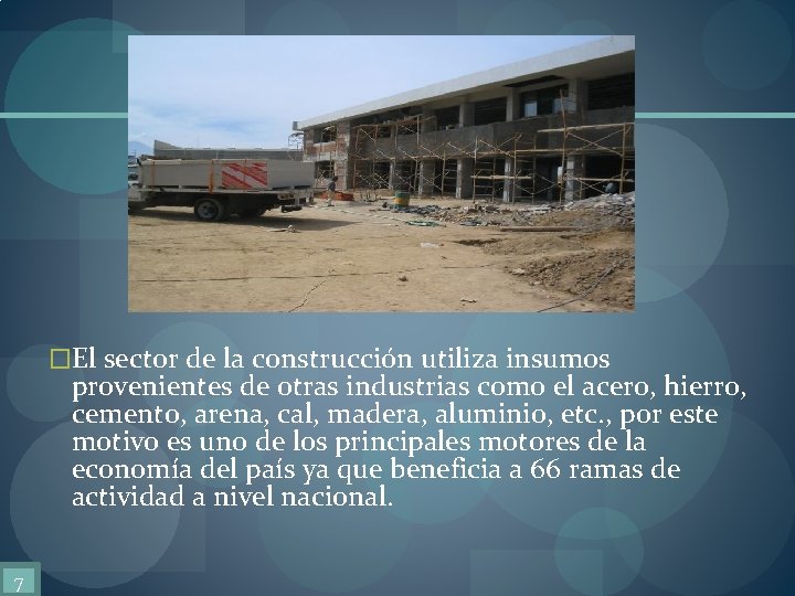 �El sector de la construcción utiliza insumos provenientes de otras industrias como el acero,