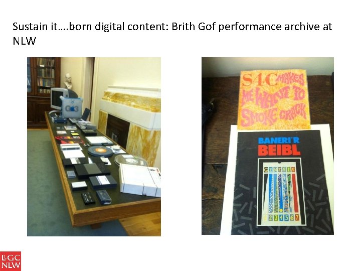 Sustain it…. born digital content: Brith Gof performance archive at NLW 