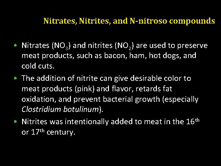 Nitrates, Nitrites, and N-nitroso compounds • Nitrates (NO 3) and nitrites (NO 2) are