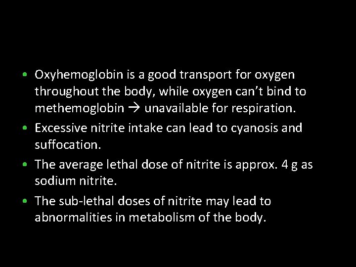  • Oxyhemoglobin is a good transport for oxygen throughout the body, while oxygen