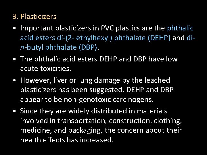 3. Plasticizers • Important plasticizers in PVC plastics are the phthalic acid esters di-(2