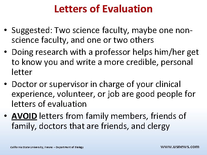 Letters of Evaluation • Suggested: Two science faculty, maybe one nonscience faculty, and one
