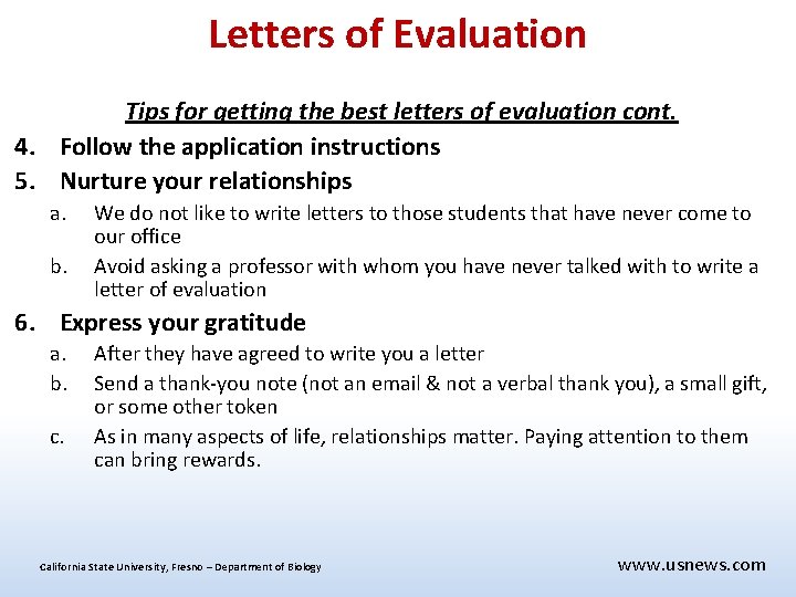 Letters of Evaluation Tips for getting the best letters of evaluation cont. 4. Follow