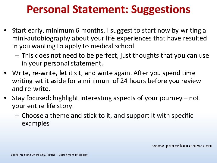 Personal Statement: Suggestions • Start early, minimum 6 months. I suggest to start now