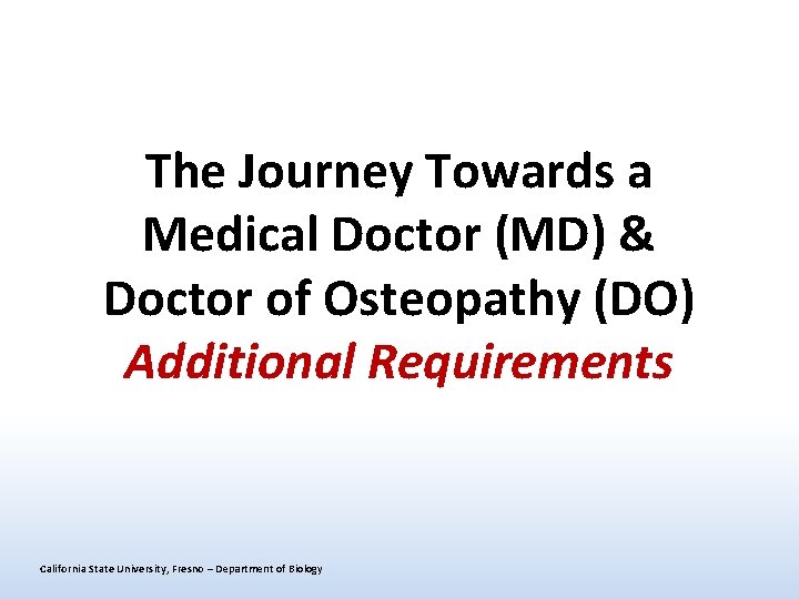 The Journey Towards a Medical Doctor (MD) & Doctor of Osteopathy (DO) Additional Requirements