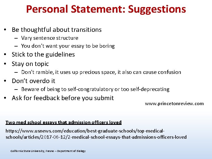 Personal Statement: Suggestions • Be thoughtful about transitions – Vary sentence structure – You