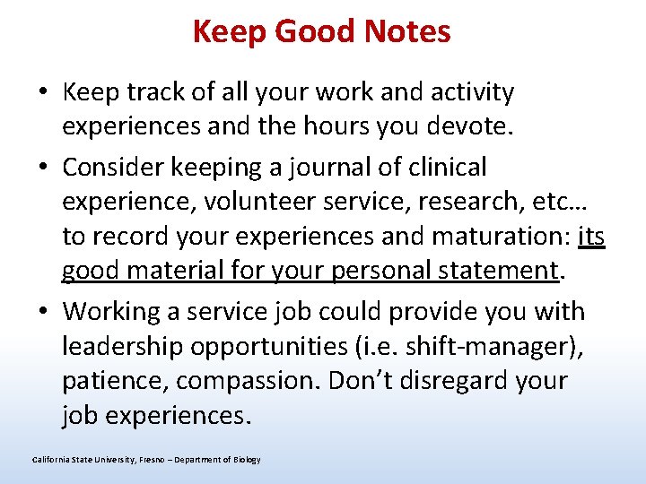 Keep Good Notes • Keep track of all your work and activity experiences and