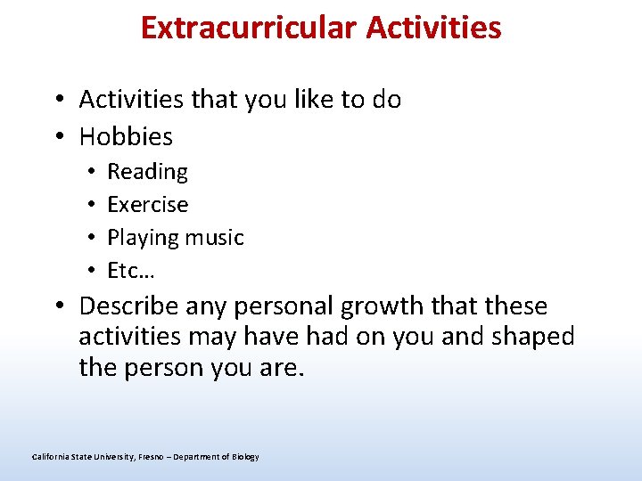 Extracurricular Activities • Activities that you like to do • Hobbies • • Reading