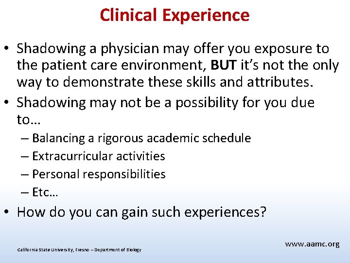 Clinical Experience • Shadowing a physician may offer you exposure to the patient care