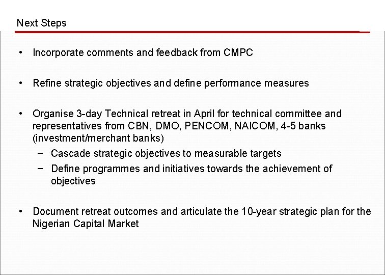 Next Steps • Incorporate comments and feedback from CMPC • Refine strategic objectives and