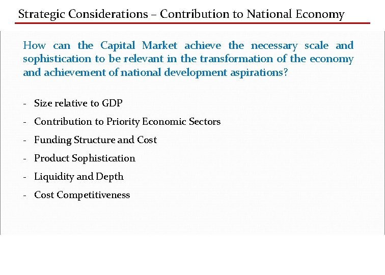 Strategic Considerations – Contribution to National Economy How can the Capital Market achieve the