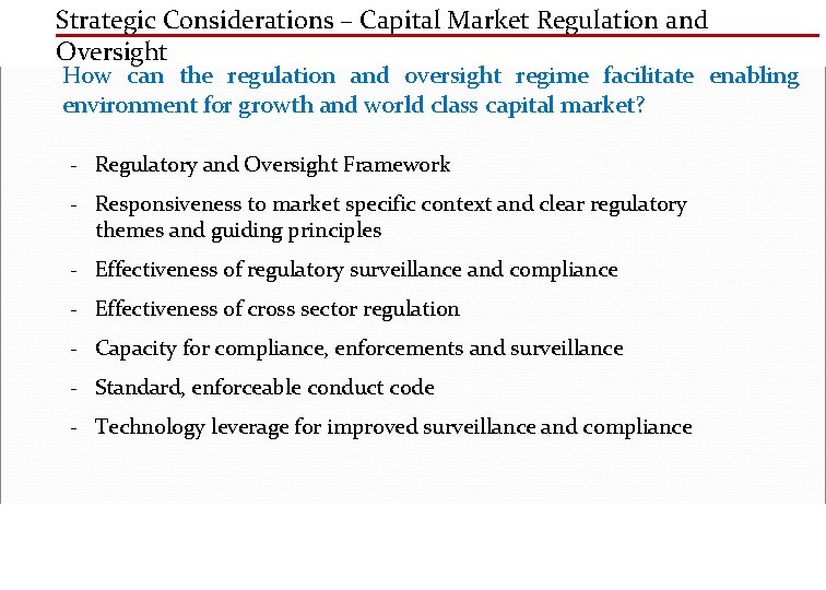 Strategic Considerations – Capital Market Regulation and Oversight How can the regulation and oversight