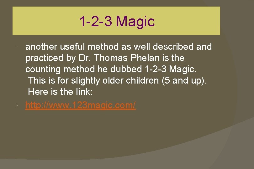 1 -2 -3 Magic another useful method as well described and practiced by Dr.