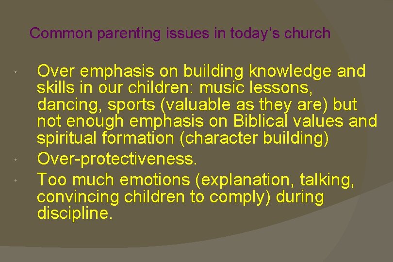 Common parenting issues in today’s church Over emphasis on building knowledge and skills in