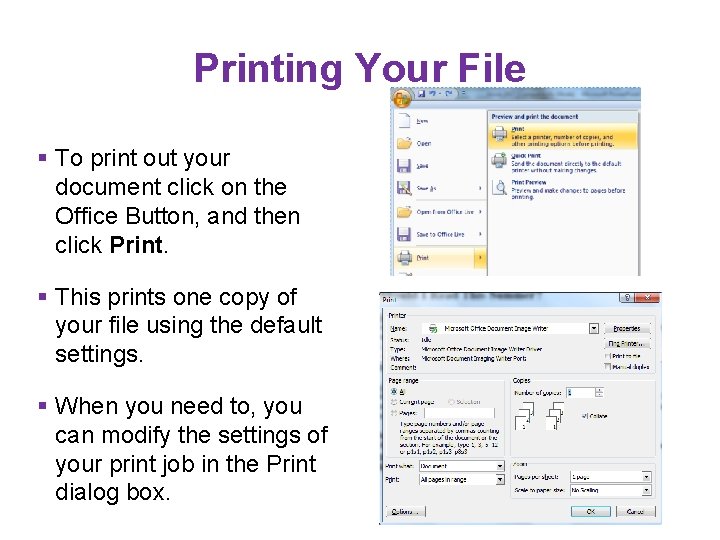 Printing Your File § To print out your document click on the Office Button, Printing Your File § To print out your document click on the Office Button,