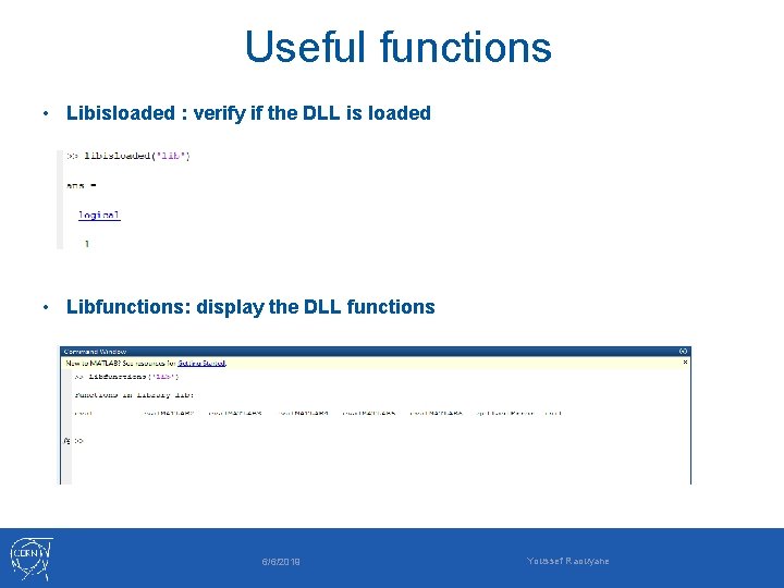 Useful functions • Libisloaded : verify if the DLL is loaded • Libfunctions: display