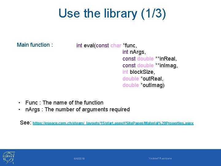 Use the library (1/3) Main function : int eval(const char *func, int n. Args,