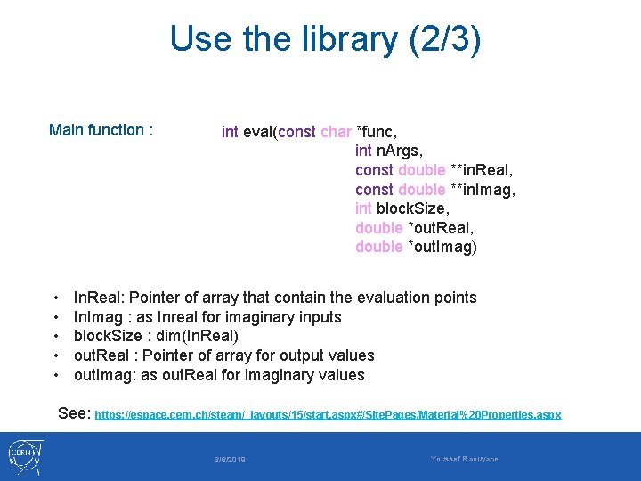 Use the library (2/3) Main function : • • • int eval(const char *func,