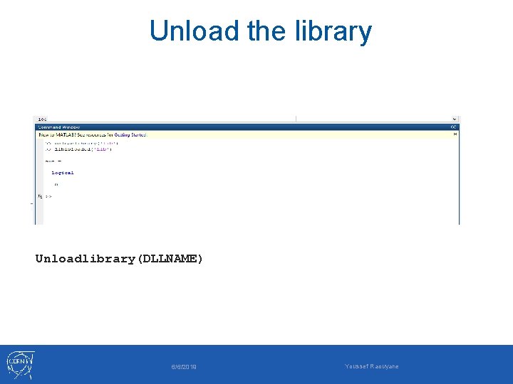 Unload the library Unloadlibrary(DLLNAME) 6/6/2019 Youssef Raouyane 