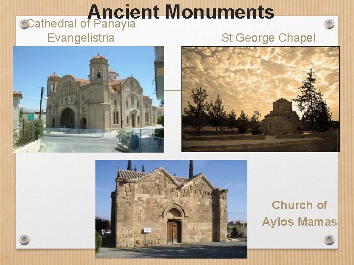 Ancient Monuments Cathedral of Panayia Evangelistria St George Chapel Church of Ayios Mamas 