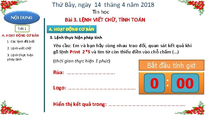 Thứ Bảy, ngày 14 tháng 4 năm 2018 Tin học Bài 3. LỆNH VIẾT