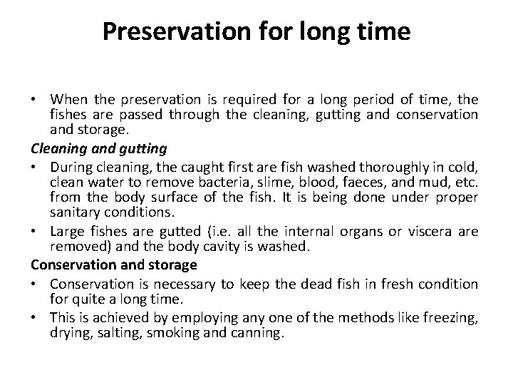 Preservation for long time • When the preservation is required for a long period