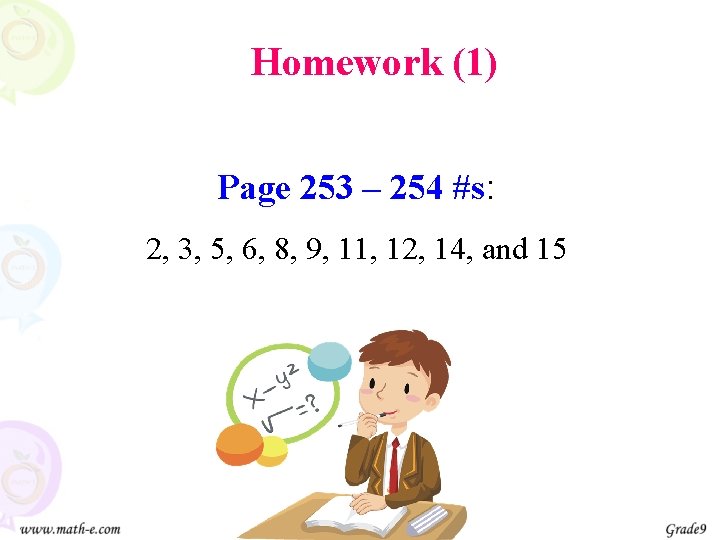 Homework (1) Page 253 – 254 #s: 2, 3, 5, 6, 8, 9, 11,