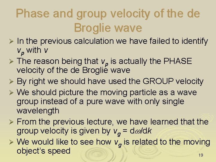 Phase and group velocity of the de Broglie wave In the previous calculation we