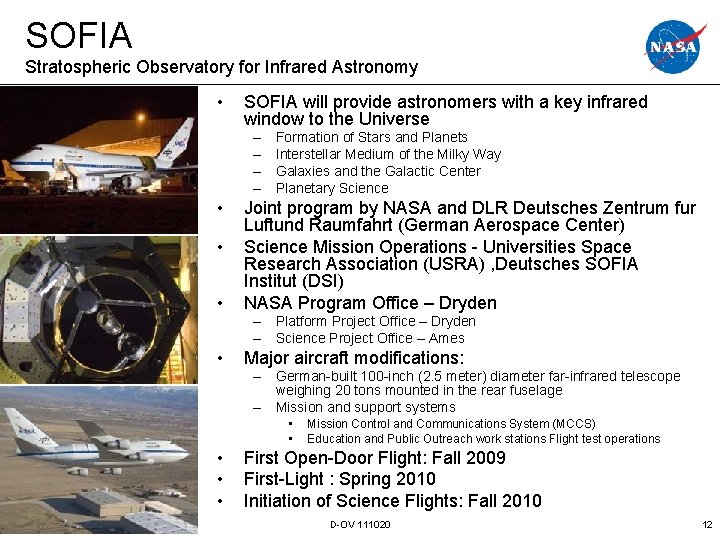 SOFIA Stratospheric Observatory for Infrared Astronomy • SOFIA will provide astronomers with a key