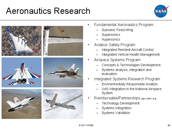 Aeronautics Research • Fundamental Aeronautics Program – Subsonic Fixed Wing – Supersonics – Hypersonics