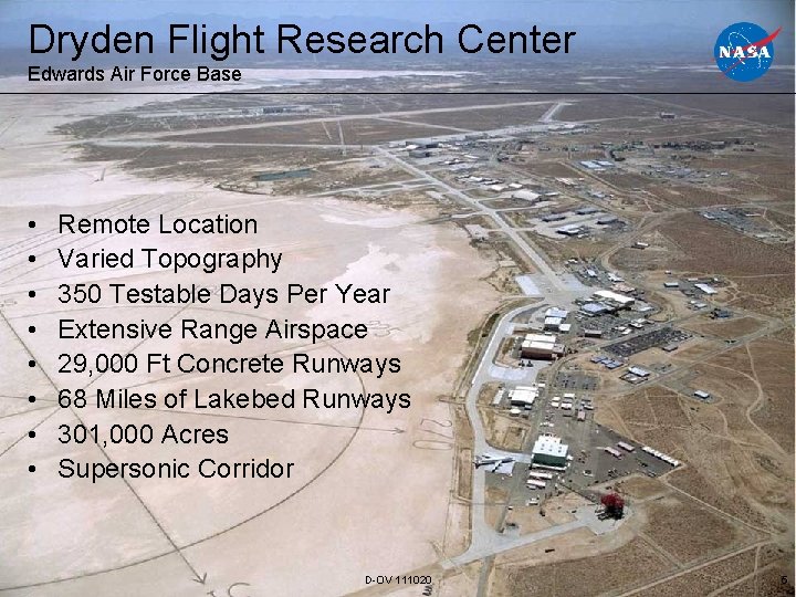 Dryden Flight Research Center Edwards Air Force Base • • Remote Location Varied Topography