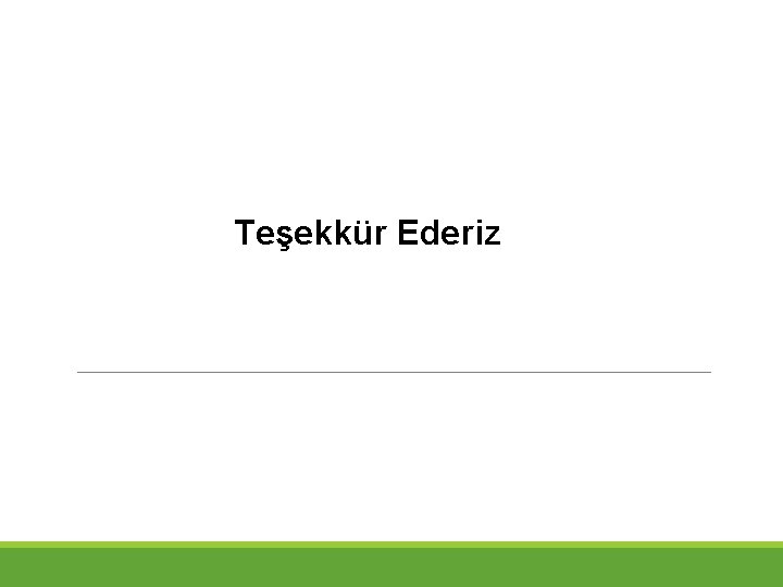 Teşekkür Ederiz 