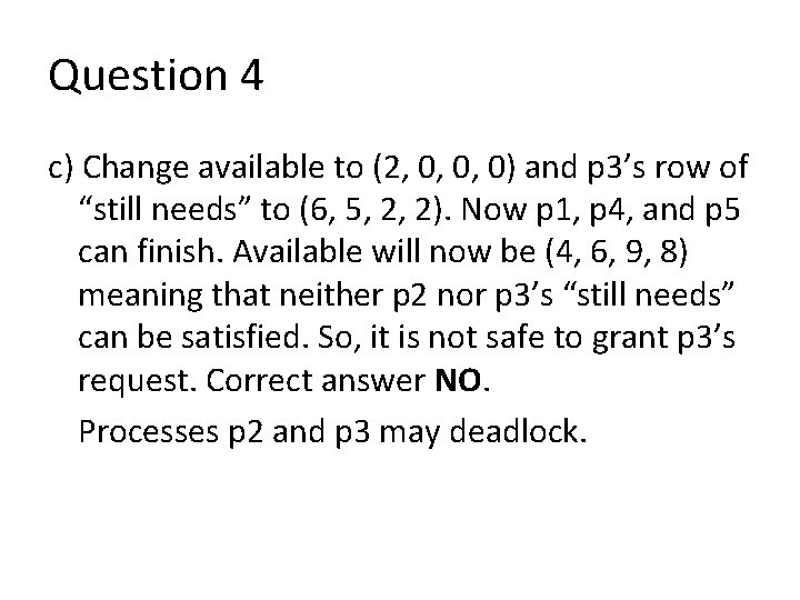 Question 4 c) Change available to (2, 0, 0, 0) and p 3’s row