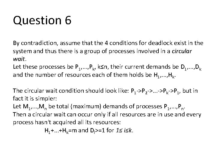 Question 6 By contradiction, assume that the 4 conditions for deadlock exist in the