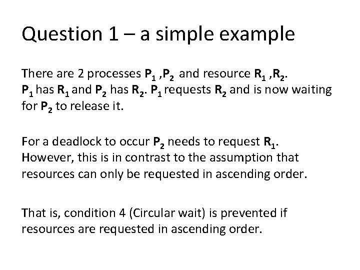 Question 1 – a simple example There are 2 processes P 1 , P